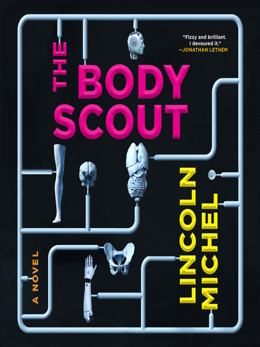 Title details for The Body Scout by Lincoln Michel - Available